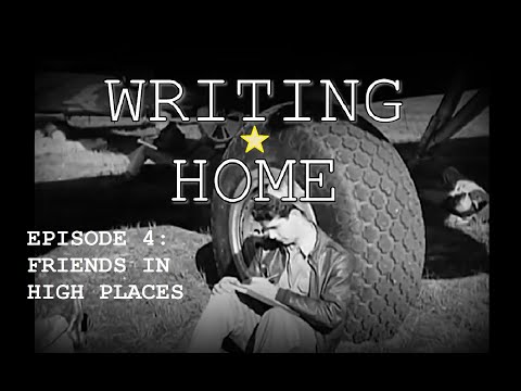 WRITING HOME - E4: "FRIENDS IN HIGH PLACES"