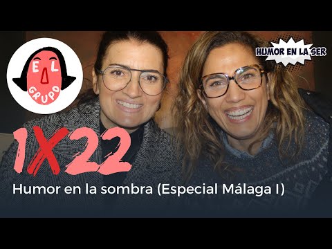 El Grupo 1x22 - Humor en la sombra (Especial Málaga I)
