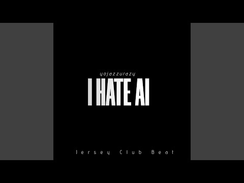 I Hate AI (Jersey Club) のサムネイル