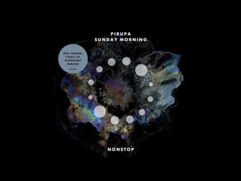 Pirupa - Sunday Morning (Carlo Lio Remix)