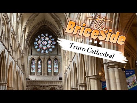 Exploring Truro Cathedral | The Cathedral of the Blessed Mary