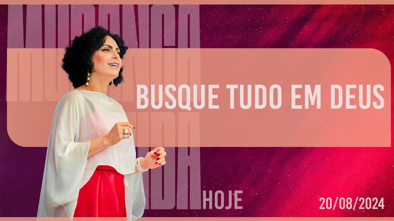 Busque tudo em Deus || Mudança de Vida Hoje
