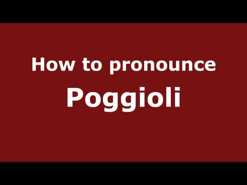 How to Pronounce Poggioli - PronounceNames.com