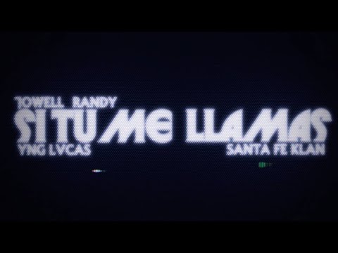 Yng Lvcas, Santa Fe Klan, Jowell & Randy - SI TÚ ME LLAMAS