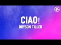 Bryson Tiller - Ciao! (Lyrics)