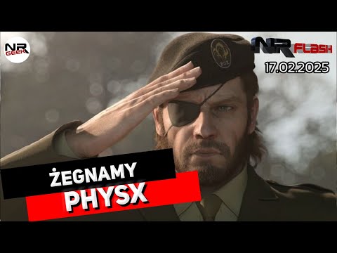 Żegnaj PhysX - NRFlash (24.02.2025)