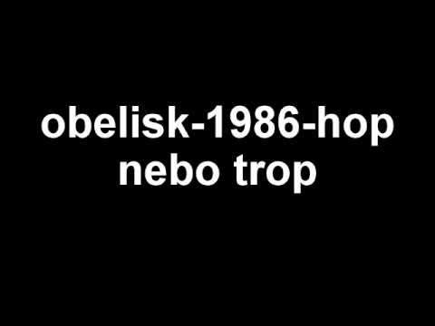 obelisk-1986-hop nebo trop
