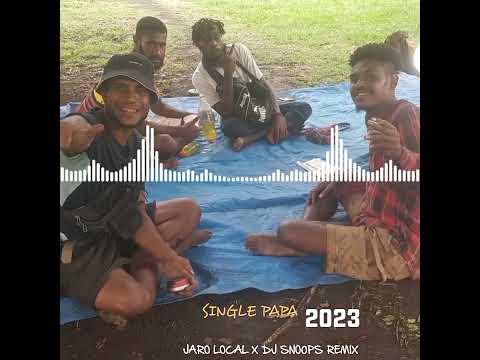 SINGLE PAPA (2023) JARO LOCAL FT DJ SNOOPS REMIX