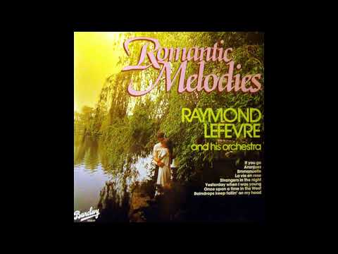 Raymond Lefèvre -  Romantic Melodies