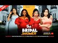 THE BRIDAL SHOWER - TOYIN ABRAHAM, HELEN PAUL, NAZO EKEZIE, PEACE EGWU latest 2024 nigerian movies