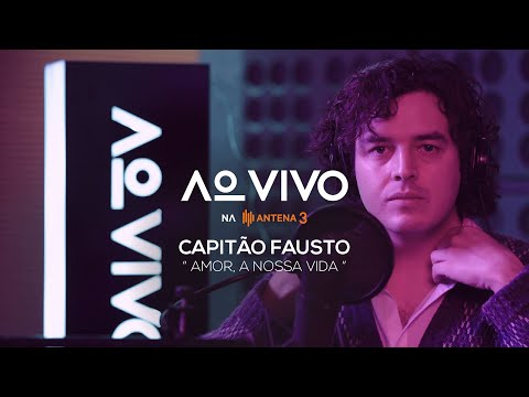 Capitão Fausto - Amor, a Nossa Vida | Ao Vivo na Antena 3 | Antena 3