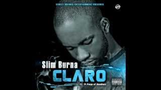 Slim Burna Feat. Pi Piego - Claro (I&#39;m On Fire Mixtape) (NEW-2013)