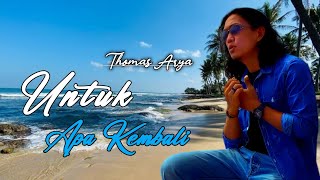 Download lagu THOMAS ARYA -  UNTUK APA KEMBALI @ovamediaID mp3
