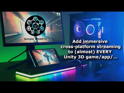 Adding Immersive Streaming to Your Existing Unity App using SimpleWebRTC