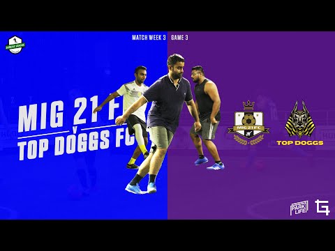 Top Doggs vs MIG 21 FC  | Sunday League - Season 4 | GW 3
