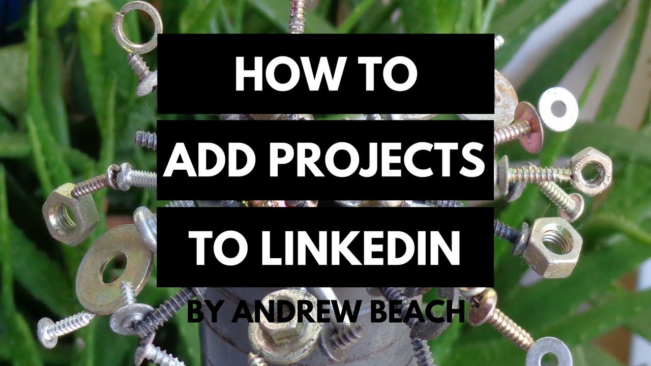 Adding PROJECTS to Linkedin Profile - YouTube