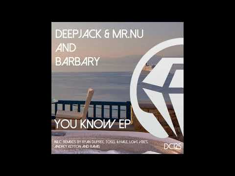 Deepjack & Mr.Nu ft. Barbary - You Know (Tosel & Hale Remix)