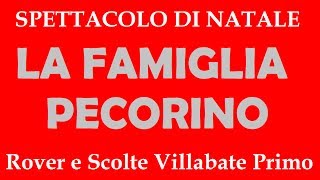 preview picture of video 'La Famiglia Pecorino - Spettacolo'