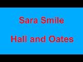 Sara Smile -  Hall and Oates - with lyrics