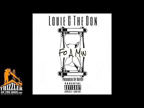 Louie G The Don - Fo A Min. [Prod. Roy Ry] [Thizzler.com]
