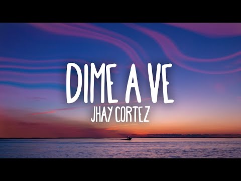Jhay Cortez - Dime A Ve (Letra / Lyrics)