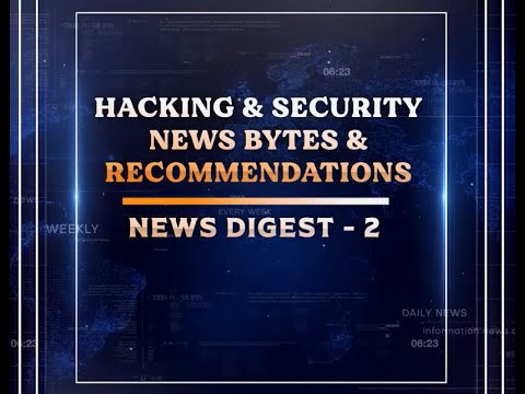 Digest 2 | Hacking & Security News Bytes & Recommendations | Sept'20 #CyberNews