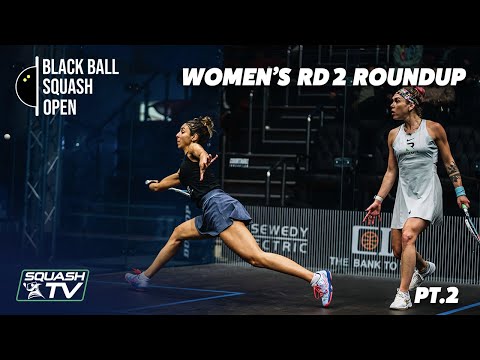 Squash: CIB Black Ball Open 2021 - Women's Rd 2 Roundup  [Pt.2]