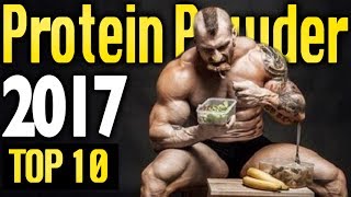Best Protein Powder 2017 🔥 TOP 10 🔥