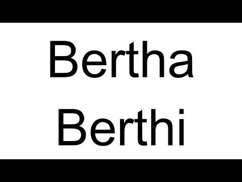 How to Pronounce Bertha Berthi (German)