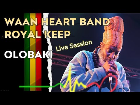 "Olobaki" - Royal Keep x Waan Heart Band [🎙️ Reggae live Session ]
