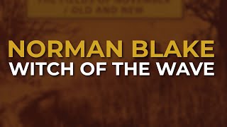 Norman Blake - Witch Of The Wave (Official Audio)