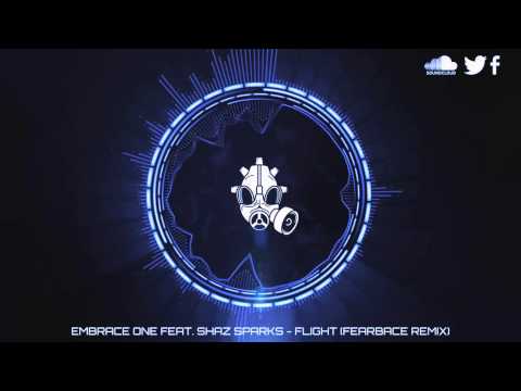 [Dubstep] Embrace One Feat. Shaz Sparks - Flight (FearBace Remix)