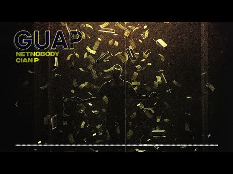 NetNobody ft Cian P "GUAP" (OFFICIAL AUDIO)
