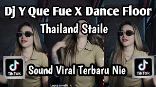 Download lagu DJ Y QUE FUE X DANCE FLOOR THAILAND STYLE TREND FYP TIKTOK TERBARU mp3