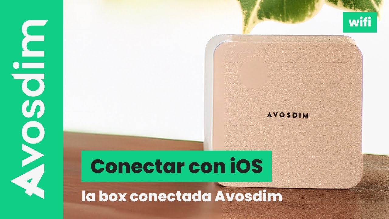 Emparejar la nueva Box Conectada AvosDim con iOS – Wifi Emparejar la nueva Box Conectada AvosDim con iOS – Wifi
