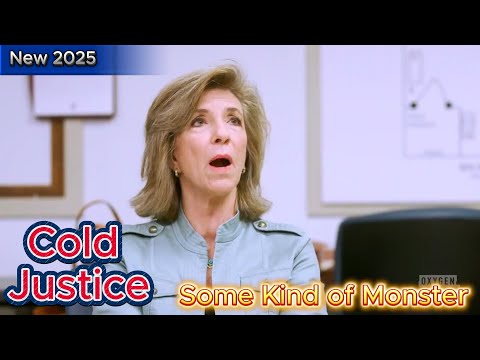 Cold Justice [New 2025] 👮🚔👮 S8E4 - Some Kind of Monster 👮🚔👮 Full 720HD | True Crime Documentary