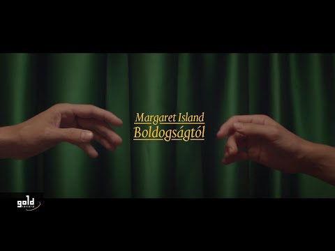 Margaret Island - Boldogságtól (hivatalos videoklip)