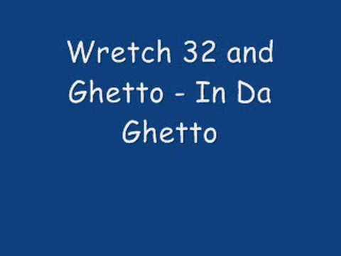 wretch 32 and ghetto - in da ghetto