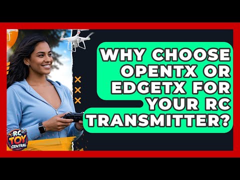 Why Choose OpenTX Or EdgeTX For Your RC Transmitter? - RC Toy Central
