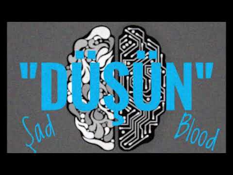 Şad & Blood - Düşün