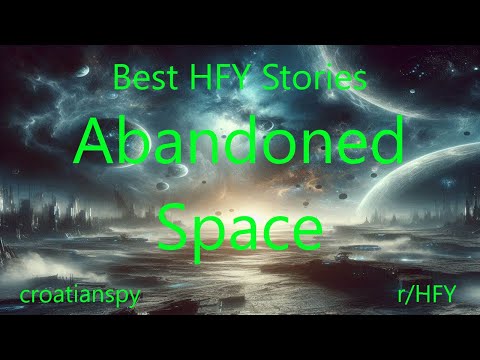 Best HFY Stories: Abandoned Space