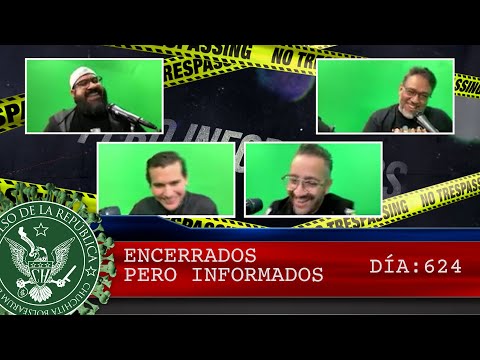 ENCERRADOS PERO INFORMADOS DÍA: 624 - EL PULSO DE LA REPÚBLICA