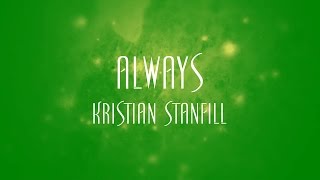Always - Kristian Stanfill