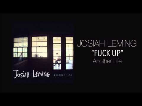 Josiah Leming - Fuck Up