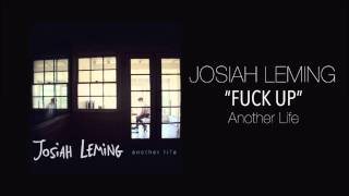 Josiah Leming - Fuck Up