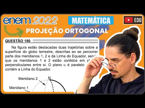 [ENEM 2022] 180 📘 PROJEÇÃO ORTOGONAL Na figura estão destacadas duas trajetórias sobre a superfície