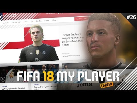 FORMER PLAYER TO MANAGE ENGLAND! | FIFA 18 Player Career Mode w/Storylines | Episode #26