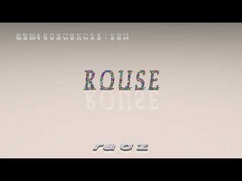 rouse - pronunciation + Examples in sentences and phrases