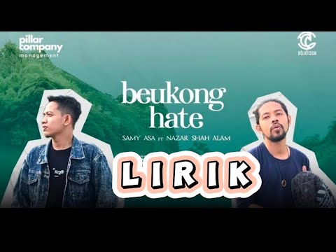NAZAR SHAH ALAM FT SAMY ASA - BEUKONG HATEE ( OFFICIAL LIRIK )