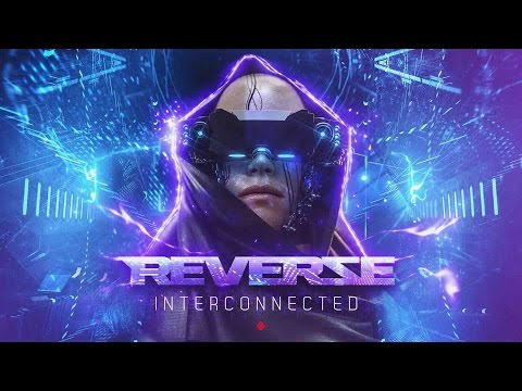 Reverze "Interconnected" | Official 2017 Presale Teaser
